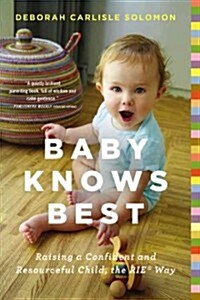Baby Knows Best: Raising a Confident and Resourceful Child, the Rie(tm) Way (Paperback)