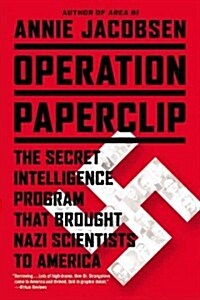 Operation Paperclip: The Secret Intelligence Program That Brought Nazi Scientists to America (Paperback)