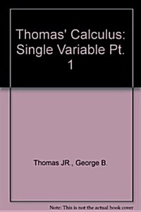 Supplement: Thomas Calculus, Part 1 Single Variable, Updated - Thomas Calculus, Updated 10/E (Hardcover, 10, Revised)