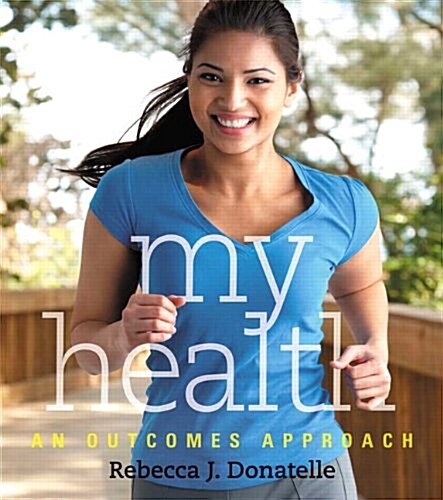 My Health with Student Access Code Card: An Outcomes Approach (Paperback)