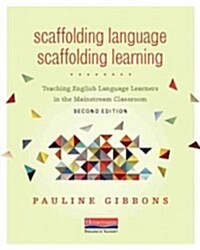 Scaffolding Language, Scaffolding Learning, Second Edition: Teaching English Language Learners in the Mainstream Classroom (Paperback)