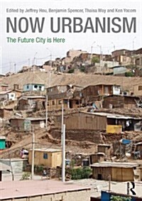 Now Urbanism : The Future City is Here (Paperback)