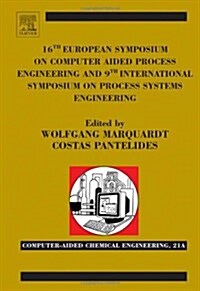 16th European Symposium on Computer Aided Process Engineering and 9th International Symposium on Process Systems Engineering (Hardcover)