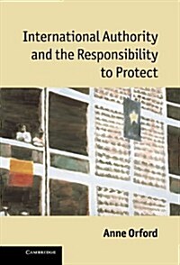 International Authority and the Responsibility to Protect (Hardcover)