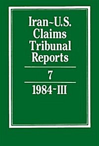 Iran-U.S. Claims Tribunal Reports: Volume 7 (Hardcover)