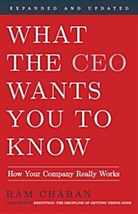 What the CEO Wants You to Know, Expanded and Updated: How Your Company Really Works (Hardcover)