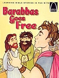 Barabbas Goes Free: The Story of the Release of Barabbas Matthew 27:15-26, Mark 15:6-15, Luke 23:13-25, and John 18:20 for Children (Paperback)