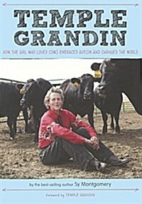 Temple Grandin: How the Girl Who Loved Cows Embraced Autism and Changed the World (Prebound, Bound for Schoo)