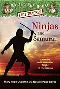 Ninjas and Samurai: A Nonfiction Companion to Magic Tree House #5: Night of the (Prebound, Bound for Schoo)