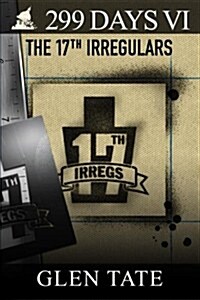 299 Days: The 17th Irregulars (Paperback)