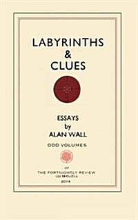 Labyrinths and Clues: Essays (Paperback)