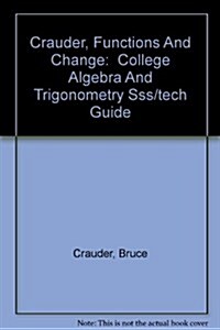 Student Solutions Manual for Crauder/Evans/Noells Functions and Change: A Modeling Approach to College Algebra and Trigonometry (Paperback)