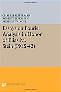 Essays on Fourier Analysis in Honor of Elias M. Stein (Pms-42) (Paperback)