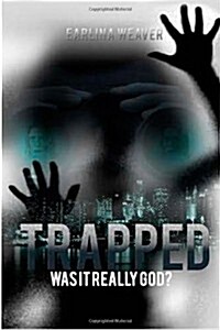 Trapped: Was It Really God (Paperback)