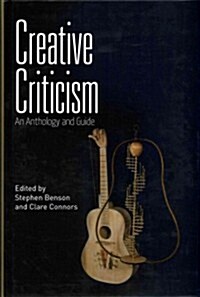 Creative Criticism : An Anthology and Guide (Hardcover)