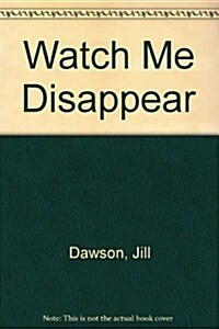 Watch Me Disappear (Audio CD)