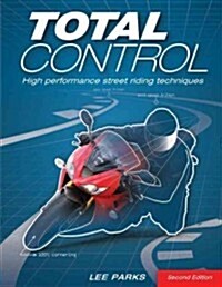 Total Control: High Performance Street Riding Techniques, 2nd Edition (Paperback, 2, Revised)