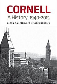 Cornell: A History, 1940-2015 (Hardcover)