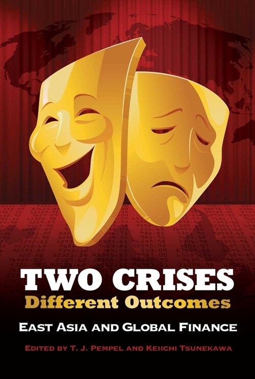 Two Crises, Different Outcomes: East Asia and Global Finance (Hardcover)