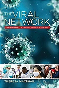 The Viral Network: A Pathography of the H1n1 Influenza Pandemic (Paperback)