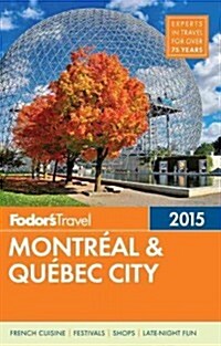 Fodors Montreal & Quebec City 2015 (Paperback)