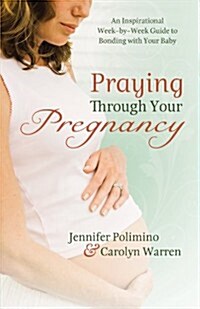 Praying Through Your Pregnancy (Paperback)