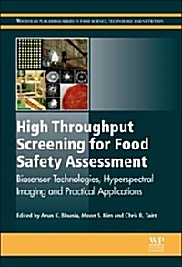 High Throughput Screening for Food Safety Assessment : Biosensor Technologies, Hyperspectral Imaging and Practical Applications (Hardcover)