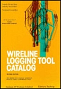 Wireline Logging Tool Catalog : French Oil and Gas Industry Association (Hardcover, 2nd ed. 1986)