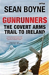 Gunrunners: The Covert Arms Trail to Ireland (Hardcover)
