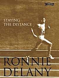 Ronnie Delany: Staying the Distance (Hardcover)