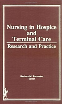 Nursing in Hospice and Terminal Care: Research and Practice (Hardcover)