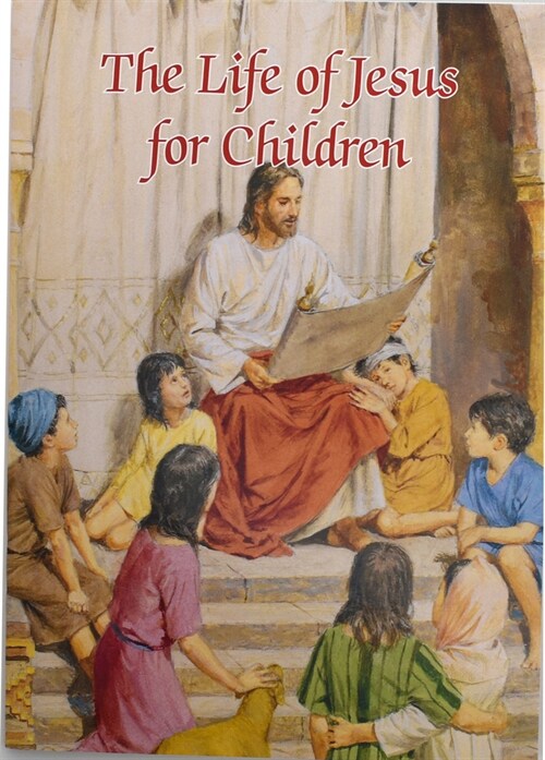 The Life of Jesus for Children (Paperback, Catholic Classi)