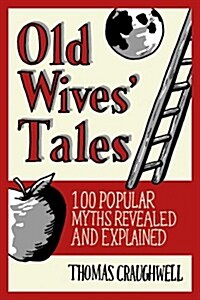 Old Wives Tales: Fact or Folklore? (Paperback)