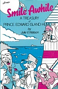 Smile Awhile: A Treasury of Prince Edward Island Humour (Paperback)