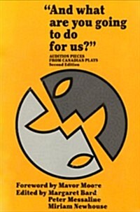And What Are You Going to Do for Us?: Audition Pieces from Canadian Plays (Paperback, 2)
