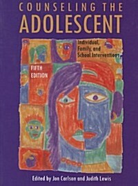 Counseling the Adolescent: Individual, Family, and School Intervention (Paperback, 5, Revised)
