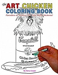 The Art Chicken Coloring Book: Parodies of Modern Art, Now with Chickens! (Paperback)