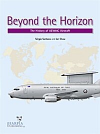 Beyond the Horizon: The History of Aew&c Aircraft (Paperback)