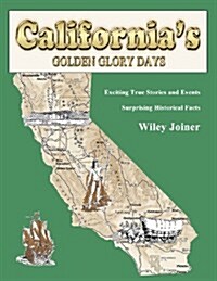 Californias Golden Glory Days (Paperback)