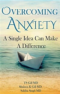 Overcoming Anxiety: A Single Idea Can Make a Difference (Paperback)