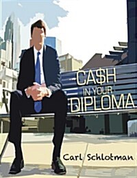 Cash in Your Diploma: Graduate with Your Dream Job (Paperback)