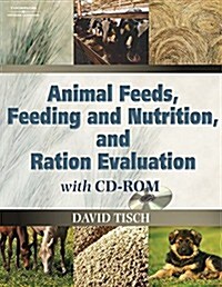 Animal Feeds, Feeding and Nutrition, and Ration Evaluation CD-ROM (Book Only) (Hardcover)