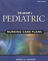 Delmars Pediatric Nursing Care Plans [With CDROM] (Paperback, 3)