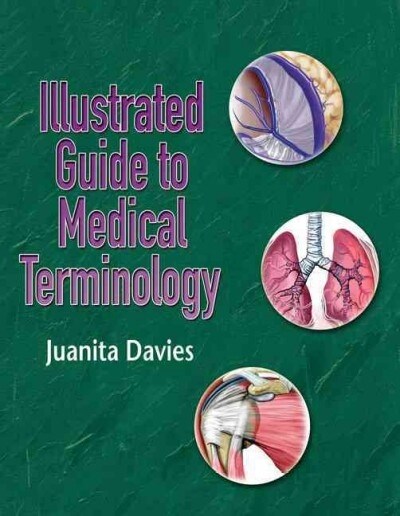 Illustrated Guide to Medical Terminology (Book Only) (Paperback)