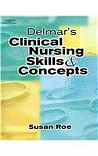 Delmars Clinical Nursing Skills & Concepts (Book Only) (Paperback)