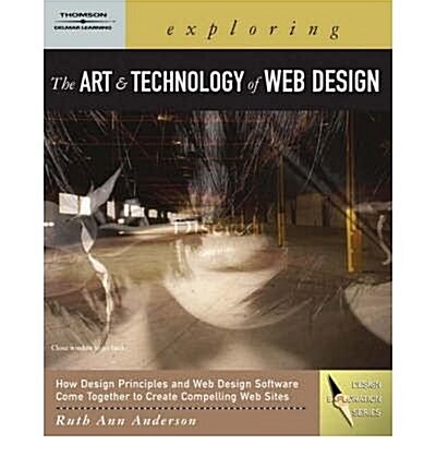 Exploring the Art and Technology of Web Design (Book Only) (Paperback)