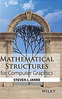 Mathematical Structures for Computer Graphics (Paperback)