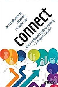 Connect: How to Use Data and Experience Marketing to Create Lifetime Customers (Hardcover)