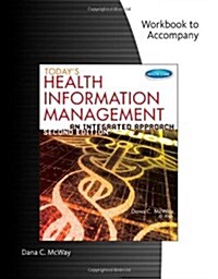 Student Workbook for McWays Todays Health Information Management: An Integrated Approach, 2nd (Paperback, 2, Workbook)