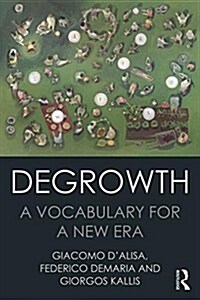 Degrowth : A Vocabulary for a New Era (Paperback)
